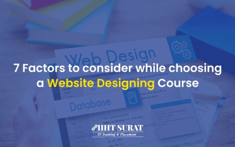7 Factors To Consider While Choosing A Web Designing Course,IIHT Blog