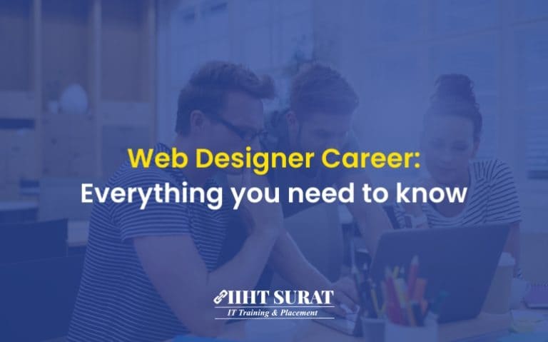 Web Designer Career: Everything You Need To Know,IIHT Blog