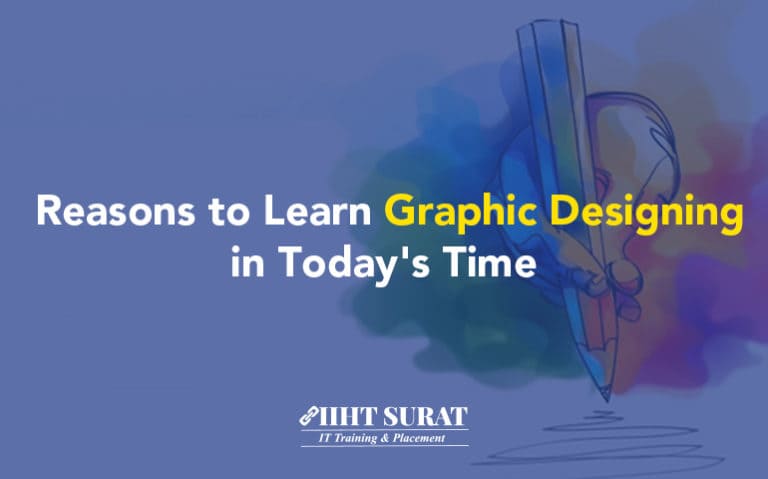 Reasons To Learn Graphic Designing At The Moment,IIHT Blog