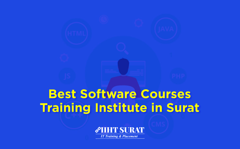 Best Software Courses Training Institute in Surat,IIHT Blog