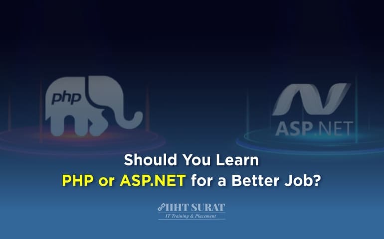 Should You Learn PHP or ASP.NET for a Better Job?,IIHT Blog
